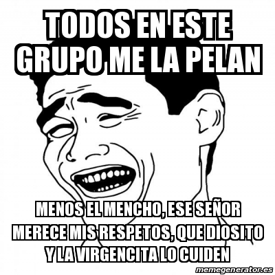 Meme Yao Ming 2 Todos En Este Grupo Me La Pelan Menos El Mencho Ese