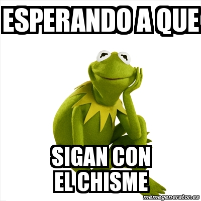 Meme Kermit The Frog Esperando A Que Sigan Con El Chisme