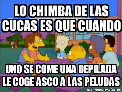 Meme Personalizado Lo Chimba De Las Cucas Es Que Cuando Uno Se Come