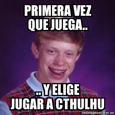 Meme Bad Luck Brian Primera Vez Que Juega Y Elige Jugar A