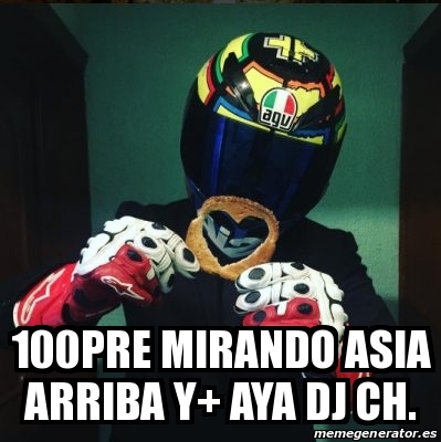 Meme Personalizado 100pre Mirando Asia Arriba Y Aya Dj CH 28086979