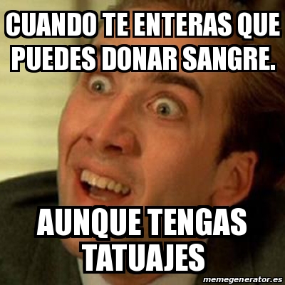 Meme No Me Digas Cuando Te Enteras Que Puedes Donar Sangre Aunque