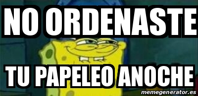 Meme Personalizado No ORDeNAste TU PaPELEO AnOCHE 29126239