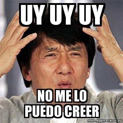 Meme Jackie Chan UY UY UY NO ME LO PUEDO CREER 29278162