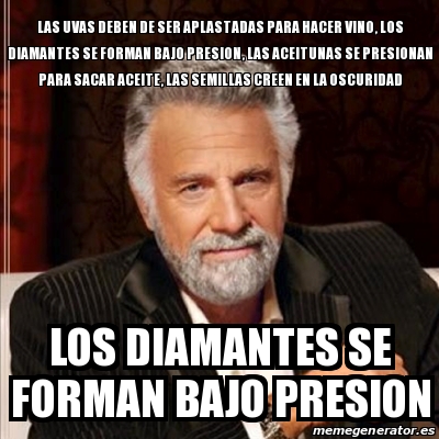 Meme Most Interesting Man Las Uvas Deben De Ser Aplastadas Para Hacer