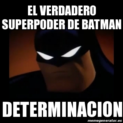 Meme Disapproving Batman El Verdadero Superpoder De Batman