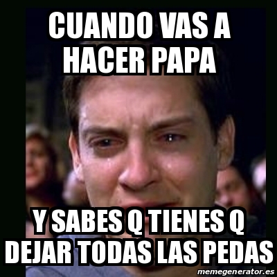 Meme Crying Peter Parker Cuando Vas A Hacer Papa Y Sabes Q Tienes Q