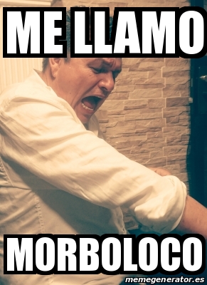 Meme Personalizado Me Llamo Morboloco