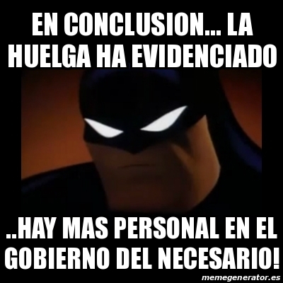 Meme Disapproving Batman En Conclusion La Huelga Ha Evidenciado