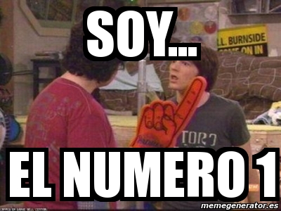 Meme Personalizado Soy El Numero