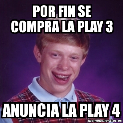 Meme Bad Luck Brian Por Fin Se Compra La Play Anuncia La Play