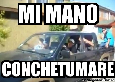 Meme Personalizado Mi Mano Conchetumare