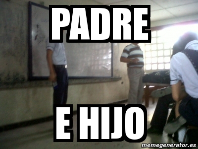 Meme Personalizado Padre E Hijo