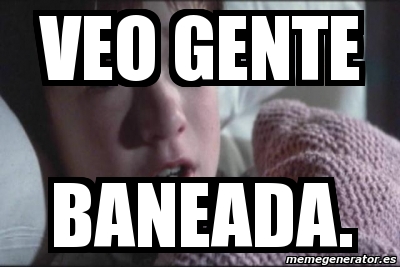 Meme Personalizado Veo Gente Baneada 3382100