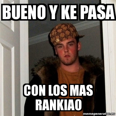 Meme Scumbag Steve Bueno Y Ke Pasa Con Los Mas Rankiao