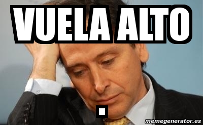 Meme Personalizado Vuela Alto