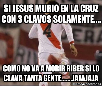 Meme Personalizado Si Jesus Murio En La Cruz Con Clavos Solamente