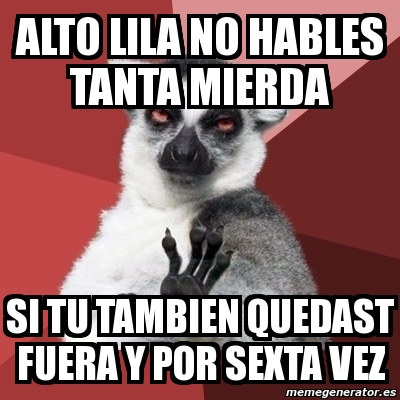 Meme Chill Out Lemur Alto Lila No Hables Tanta Mierda Si Tu Tambien