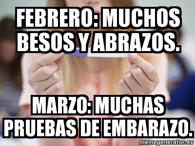 Meme Personalizado Febrero Muchos Besos Y Abrazos Marzo Muchas