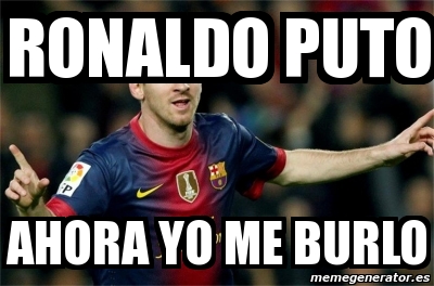 Meme Personalizado Ronaldo Puto Ahora Yo Me Burlo