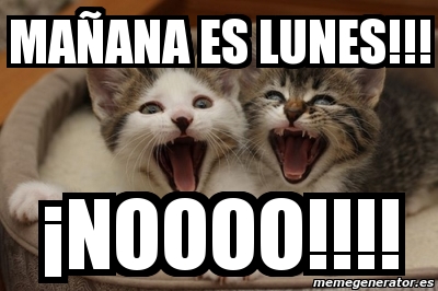 Meme Personalizado Ma Ana Es Lunes Noooo