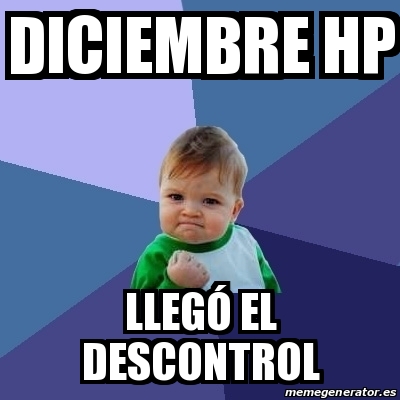 Meme Bebe Exitoso Diciembre HP LlegÃ³ el descontrol 30112713