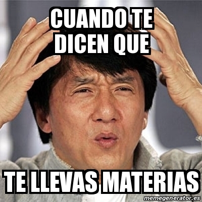 Meme Jackie Chan Cuando Te Dicen Que Te Llevas Materias