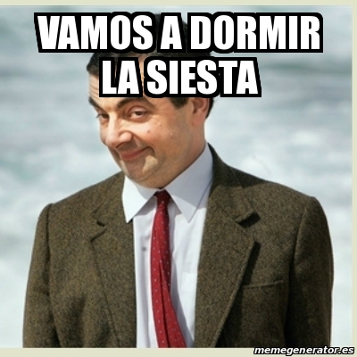 Meme Mr Bean Vamos A Dormir La Siesta