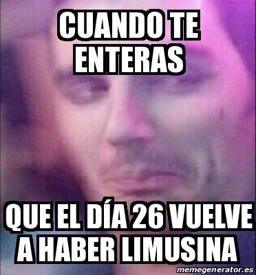 Meme Personalizado Cuando Te Enteras Que El D A Vuelve A Haber