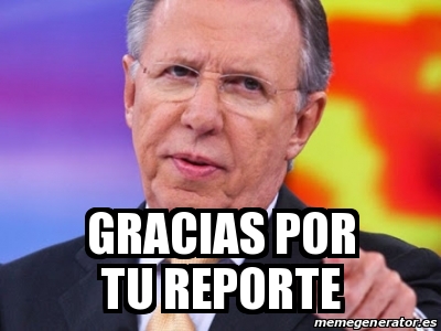 Meme Personalizado Gracias Por Tu Reporte 30212020