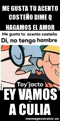 Meme Personalizado Me Gusta Tu Acento Coste O Dime Q Hagamos El Amor