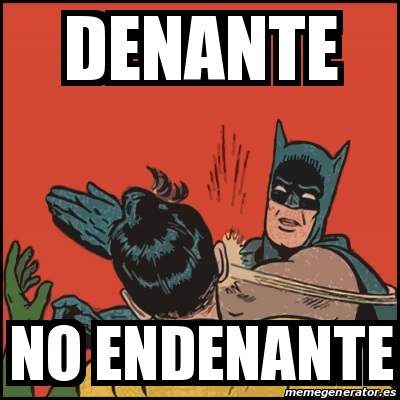 Meme Batman Slaps Robin Denante No Endenante