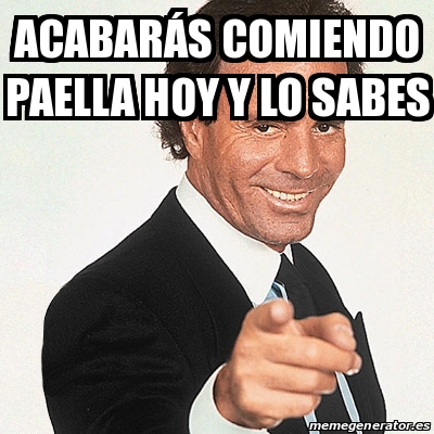 Meme Julio Iglesias Acabar S Comiendo Paella Hoy Y Lo Sabes