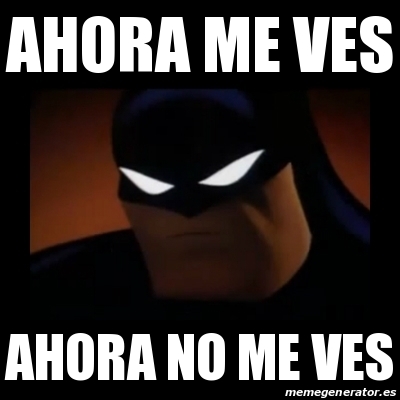 Meme Disapproving Batman Ahora Me Ves Ahora No Me Ves