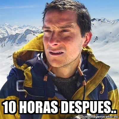 Meme Bear Grylls 10 Horas Despues 30424887