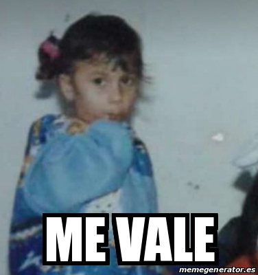 Meme Personalizado Me Vale