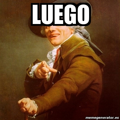 Meme Joseph Ducreux Luego 30591105