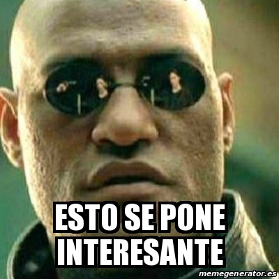 Meme What If I Told You Esto Se Pone Interesante