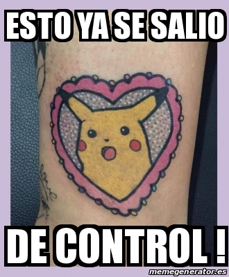 Meme Personalizado Esto Ya Se Salio De Control