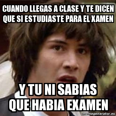 Meme Keanu Reeves Cuando Llegas A Clase Y Te Dicen Que Si Estudiaste