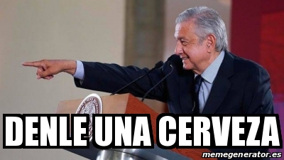 Meme Personalizado Denle Una Cerveza 30807787