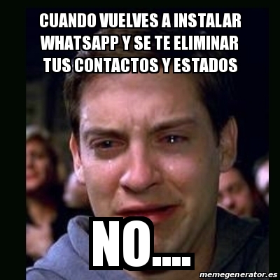 Meme Crying Peter Parker Cuando Vuelves A Instalar Whatsapp Y Se Te