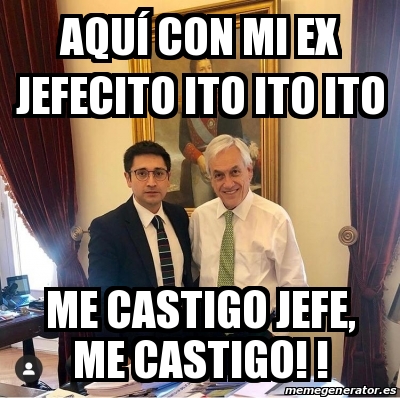 Meme Personalizado AquÃ con mi ex jefecito ito ito ito Me castigo