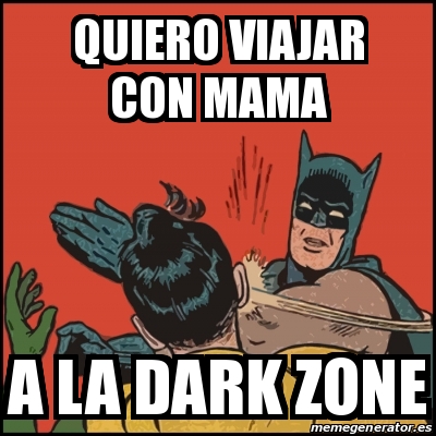 Meme Batman Slaps Robin Quiero Viajar Con Mama A La Dark Zone 30833763