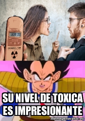 Meme Personalizado Su Nivel De Toxica Es Impresionante 30837178