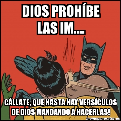 Meme Batman Slaps Robin Dios Proh Be Las Im C Llate Que Hasta