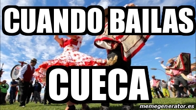 Meme Personalizado Cuando Bailas Cueca 30898592