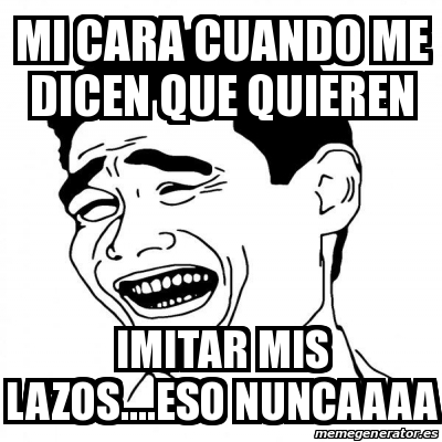 Meme Yao Ming 2 Mi Cara Cuando Me Dicen Que Quieren Imitar Mis Lazos