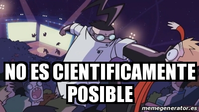 Meme Personalizado No Es Cientificamente Posible