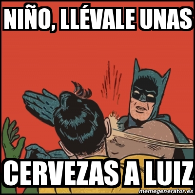 Meme Batman Slaps Robin Ni O Ll Vale Unas Cervezas A Luiz